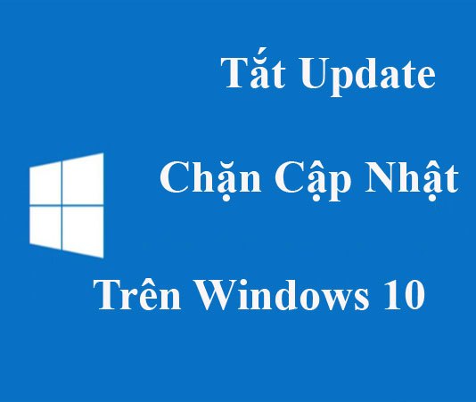 Cách chặn cập nhập windows 10 dễ dàng nhất