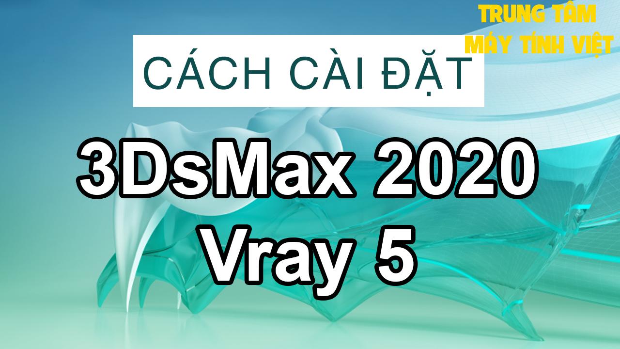 Hổ Trợ Cài đặt 3dsmax Dùng Vĩnh Viễn