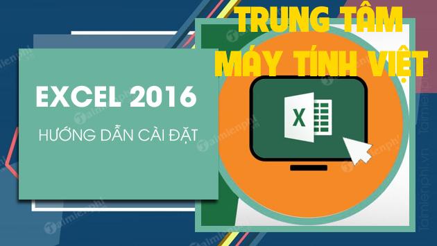 Hổ Trợ Cài đặt Excel Dùng Vĩnh Viễn