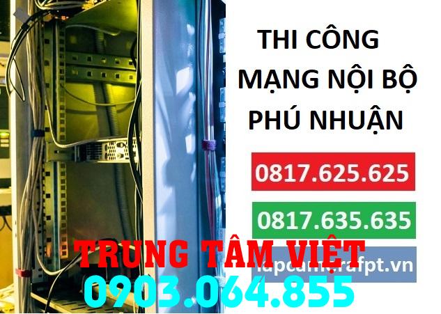 Thi Công Mạng Lan Và điện Quận Phú Nhuận Trọn Gói Giá Tốt